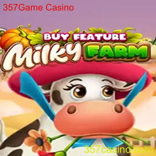 MilkyFarmBuyFeature: Uma Experiência Única no 357Game Casino