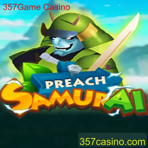 Explorando o Mundo do PreachSamurai no 357Game Casino